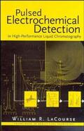 LaCourse |  Pulsed Electrochemical Detection in High-Performance Liquid Chromatography | Buch |  Sack Fachmedien