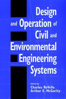 ReVelle / McGarity | Design and Operation of Civil and Environmental Engineering Systems | Buch | 978-0-471-12816-8 | sack.de
