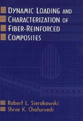 Sierakowski / Chaturvedi | Dynamic Loading and Characterization of Fiber-Reinforced Composites | Buch | 978-0-471-13824-2 | sack.de