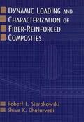 Sierakowski / Chaturvedi |  Dynamic Loading and Characterization of Fiber-Reinforced Composites | Buch |  Sack Fachmedien