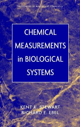 Stewart / Ebel | Chemical Measurements in Biological Systems | Buch | 978-0-471-13903-4 | sack.de