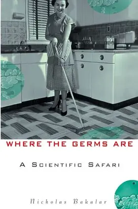 Bakalar |  Where the Germs Are | Buch |  Sack Fachmedien