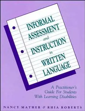 Mather / Roberts |  Informal Assessment and Instruction in Written Language | Buch |  Sack Fachmedien