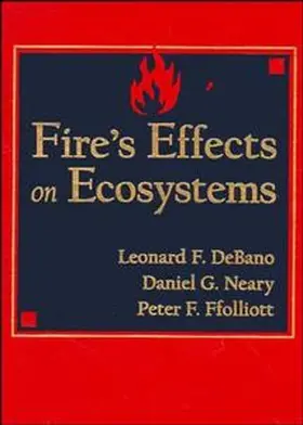 DeBano / Neary / Ffolliott |  Fire Effects on Ecosystems | Buch |  Sack Fachmedien