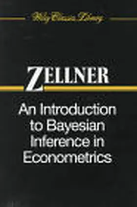 Zellner |  An Introduction to Bayesian Inference in Econometrics | Buch |  Sack Fachmedien