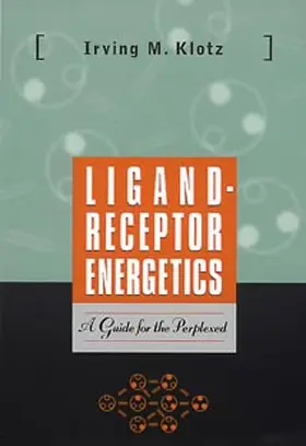 Klotz |  Ligand-Receptor Energetics | Buch |  Sack Fachmedien