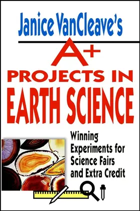 VanCleave |  Janice Vancleave's A+ Projects in Earth Science | Buch |  Sack Fachmedien