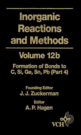 Hagen / Zuckerman | Inorganic Reactions and Methods, the Formation of Bonds to Elements of Group Ivb (C, Si, Ge, Sn, Pb) (Part 4) | Buch | 978-0-471-18668-7 | sack.de