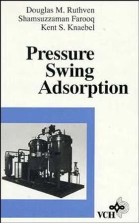 Ruthven / Farooq / Knaebel | Pressure Swing Adsorption | Buch | 978-0-471-18818-6 | sack.de