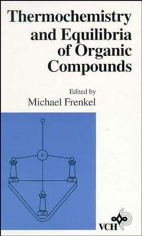 Frenkel | Thermochemistry and Equilibria of Organic Compounds | Buch | 978-0-471-18833-9 | sack.de