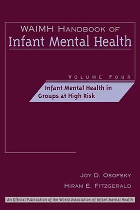 Osofsky / Fitzgerald |  Waimh Handbook of Infant Mental Health, Infant Mental Health in Groups at High Risk | Buch |  Sack Fachmedien