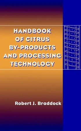 Braddock |  Handbook of Citrus By-Products and Processing Technology | Buch |  Sack Fachmedien