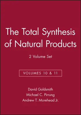 Goldsmith / Pirrung / Morehead |  The Total Synthesis of Natural Products, Volumes 10 and 11, 2 Volume Set | Buch |  Sack Fachmedien