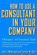 McGonagle / Vella |  How to Use a Consultant in Your Company | eBook | Sack Fachmedien