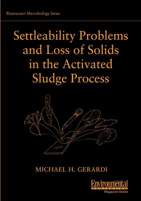 Gerardi | Settleability Problems and Loss of Solids in the Activated Sludge Process | Buch | 978-0-471-20694-1 | sack.de