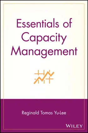 Yu-Lee | Essentials of Capacity Management | Buch | 978-0-471-20746-7 | sack.de