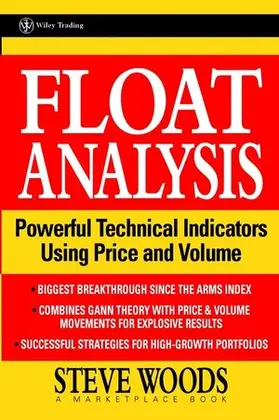 Woods |  Float Analysis: Powerful Technical Indicators Using Price and Volume | Buch |  Sack Fachmedien