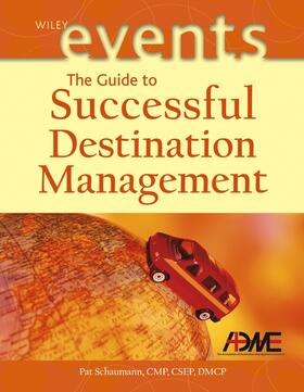 Schaumann / Association of Destination Management Executives | Schaumann, P: Guide to Successful Destination Management | Buch | 978-0-471-22625-3 | sack.de