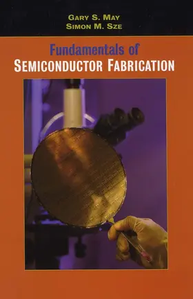 May / Sze |  Fundamentals of Semiconductor Fabrication | Buch |  Sack Fachmedien