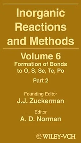 Norman / Zuckerman | Inorganic Reactions and Methods, the Formation of Bonds to O, S, Se, Te, Po (Part 2) | Buch | 978-0-471-24677-0 | www.sack.de