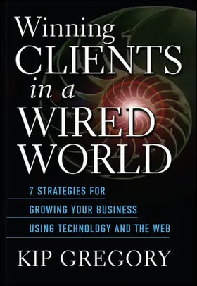Gregory |  Winning Clients in a Wired World | Buch |  Sack Fachmedien