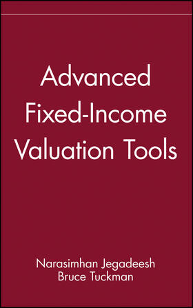 Jegadeesh / Tuckman | Advanced Fixed-Income Valuation Tools | Buch | 978-0-471-25419-5 | sack.de