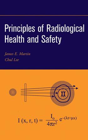 Martin / Lee | Principles of Radiological Health and Safety | Buch | 978-0-471-25429-4 | sack.de