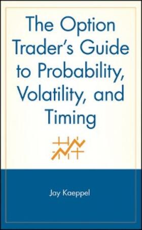 Kaeppel | The Option Trader's Guide to Probability, Volatility, and Timing | E-Book | sack.de