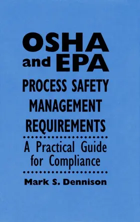 Dennison |  OSHA and EPA Process Safety Management Requirements | Buch |  Sack Fachmedien