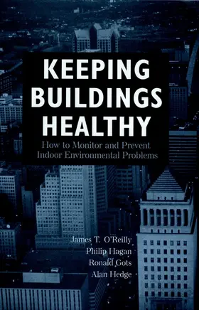 O'Reilly / Hagan / Gots |  Keeping Buildings Healthy | Buch |  Sack Fachmedien