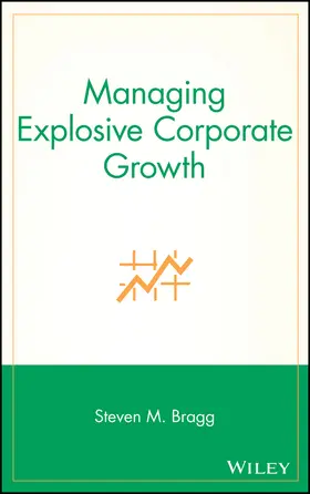 Bragg |  Managing Explosive Corporate Growth | Buch |  Sack Fachmedien