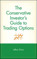 Gross |  The Conservative Investor's Guide to Trading Options | Buch |  Sack Fachmedien