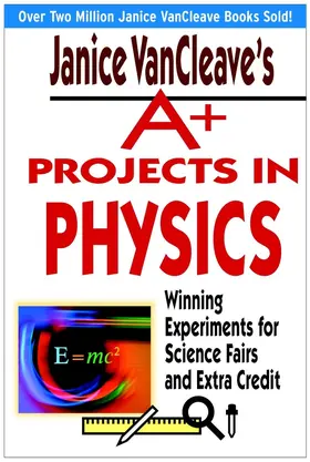 VanCleave |  Janice VanCleave's A+ Projects in Physics | Buch |  Sack Fachmedien