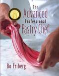 Friberg |  The Advanced Professional Pastry Chef | Buch |  Sack Fachmedien