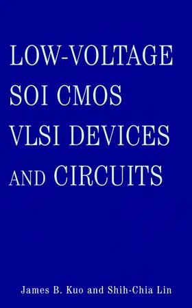 Kuo / Lin |  Low-Voltage Soi CMOS VLSI Devices and Circuits | Buch |  Sack Fachmedien