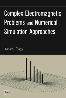 Sevgi |  Complex Electromagnetic Problems and Numerical Simulation Approaches | Buch |  Sack Fachmedien