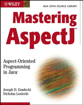 Gradecki / Lesiecki |  Mastering Aspectj: Aspect-Oriented Programming in Java | Buch |  Sack Fachmedien