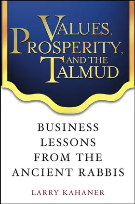 Kahaner |  Values, Prosperity, and the Talmud | Buch |  Sack Fachmedien