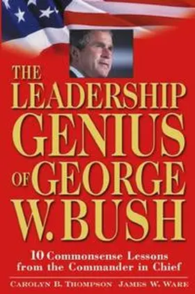 Thompson / Ware |  The Leadership Genius of George W. Bush | eBook | Sack Fachmedien