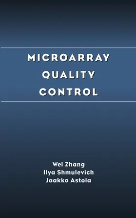 Zhang / Shmulevich / Astola |  Microarray Quality Control | Buch |  Sack Fachmedien