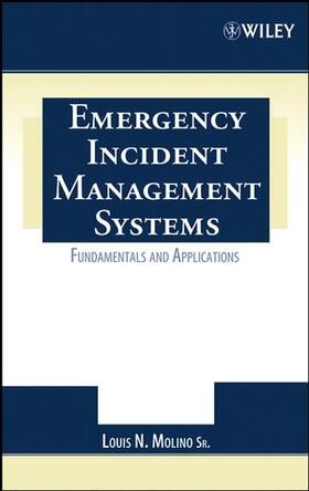 Molino | Emergency Incident Management Systems: Fundamentals and Applications | Buch | 978-0-471-45564-6 | sack.de