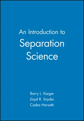 Karger / Snyder / Horvath |  An Introduction to Separation Science | Buch |  Sack Fachmedien
