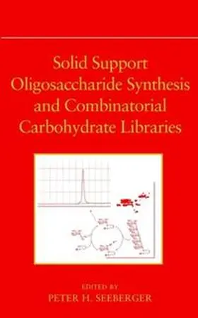Seeberger |  Solid Support Oligosaccharide Synthesis and Combinatorial Carbohydrate Libraries | eBook | Sack Fachmedien