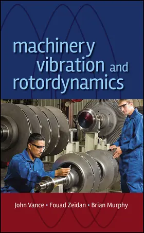 Vance / Zeidan / Murphy |  Machinery Vibration and Rotordynamics | Buch |  Sack Fachmedien