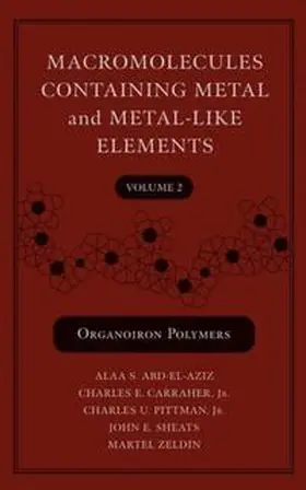 Abd-El-Aziz / Carraher / Pittman |  Macromolecules Containing Metal and Metal-Like Elements, Volume 2 | eBook | Sack Fachmedien