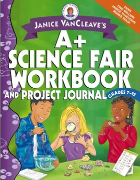 VanCleave |  Janice VanCleave's A+ Science Fair Workbook and Project Journal | Buch |  Sack Fachmedien