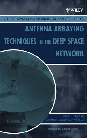 Rogstad / Mileant / Pham | Antenna Arraying Techniques in the Deep Space Network | Buch | 978-0-471-46799-1 | sack.de