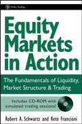 Schwartz / Francioni |  Equity Markets in Action: The Fundamentals of Liquidity, Market Structure & Trading [With CD-ROM] | Buch |  Sack Fachmedien