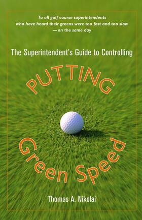 Nikolai | The Superintendent's Guide to Controlling Putting Green Speed | Buch | sack.de