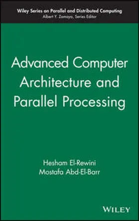 El-Rewini / Abd-El-Barr |  Advanced Computer Architecture and Parallel Processing | eBook | Sack Fachmedien